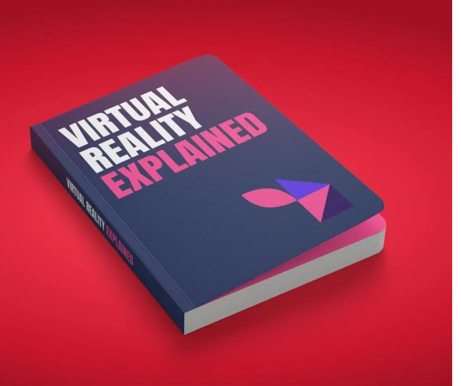 Virtual Reality Explained